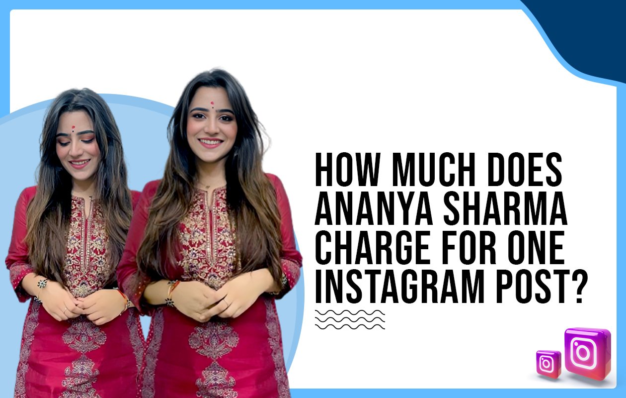 Idiotic Media | How much does Ananya Sharma charge for one Instagram post?