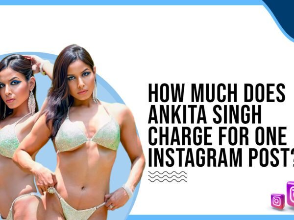 Idiotic Media | How much does Ankita Singh charge for one Instagram post?