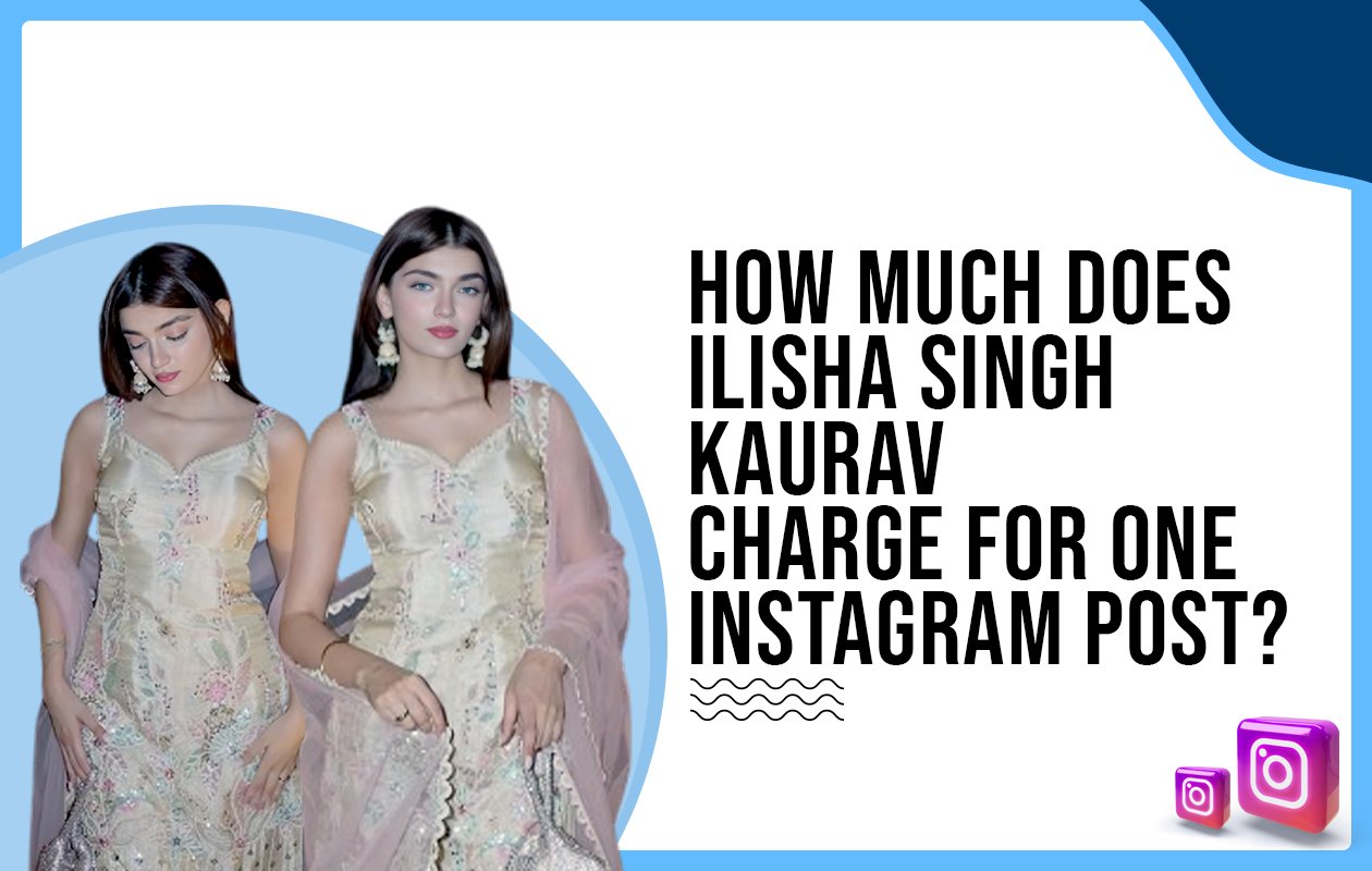 Idiotic Media | How much does Ilisha Singh Kaurav charge for one Instagram post?