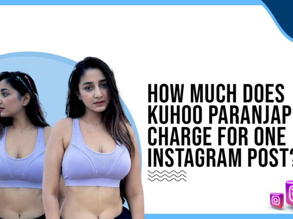 Idiotic Media | How much does Kuhoo Paranjape charge for one Instagram post?