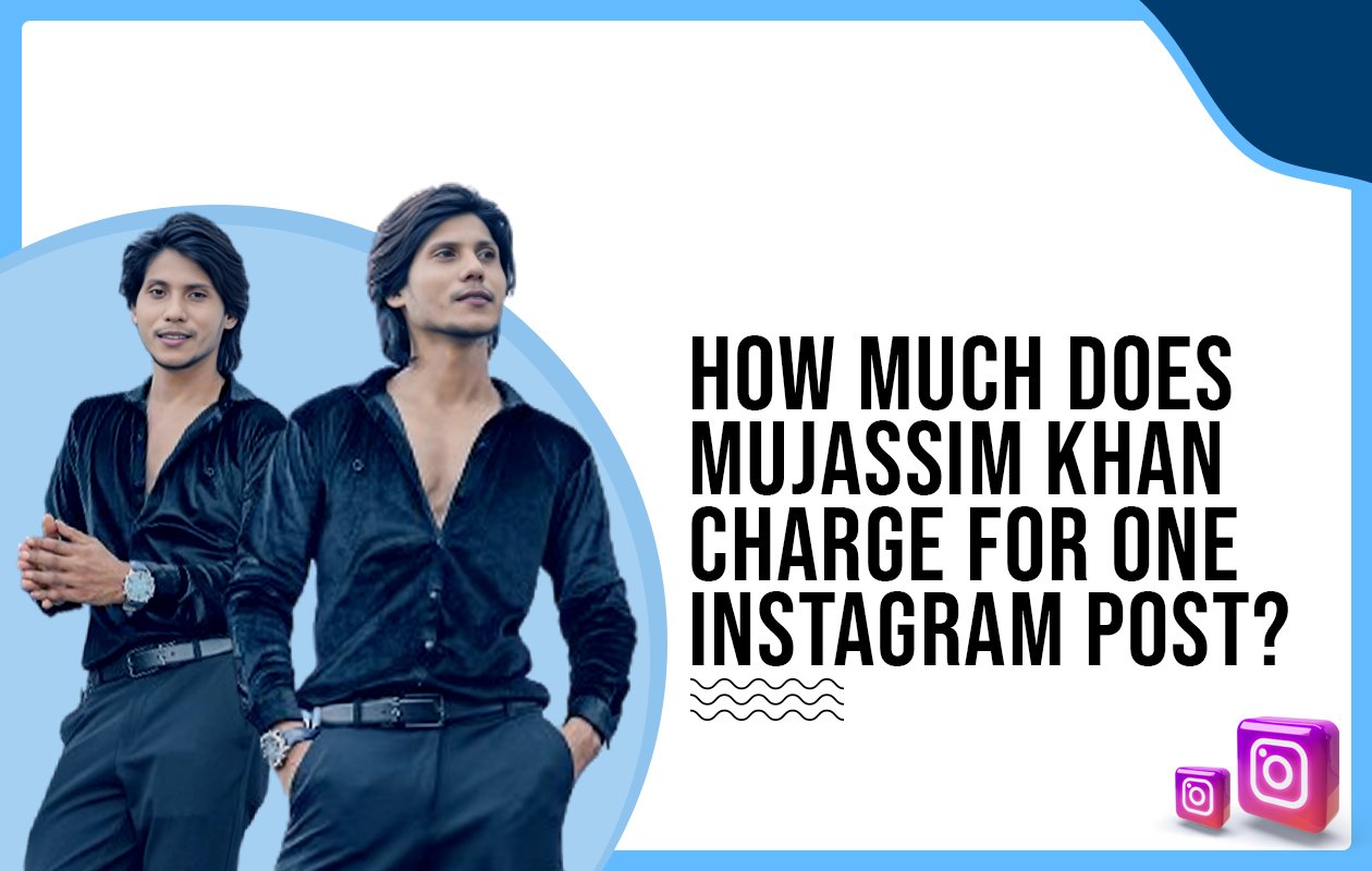 Idiotic Media | How much does Mujassim Khan charge for one Instagram post?