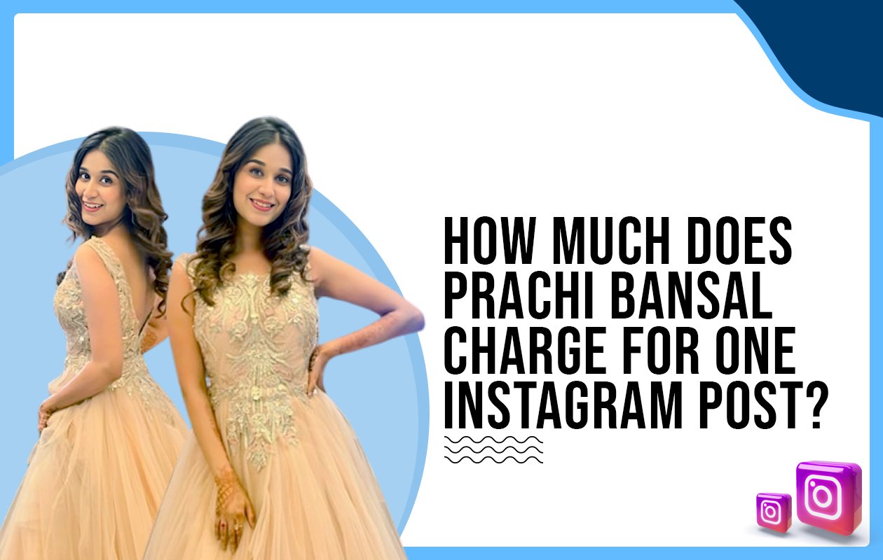 Idiotic Media | How much does Prachi Bansal charge for one Instagram post?