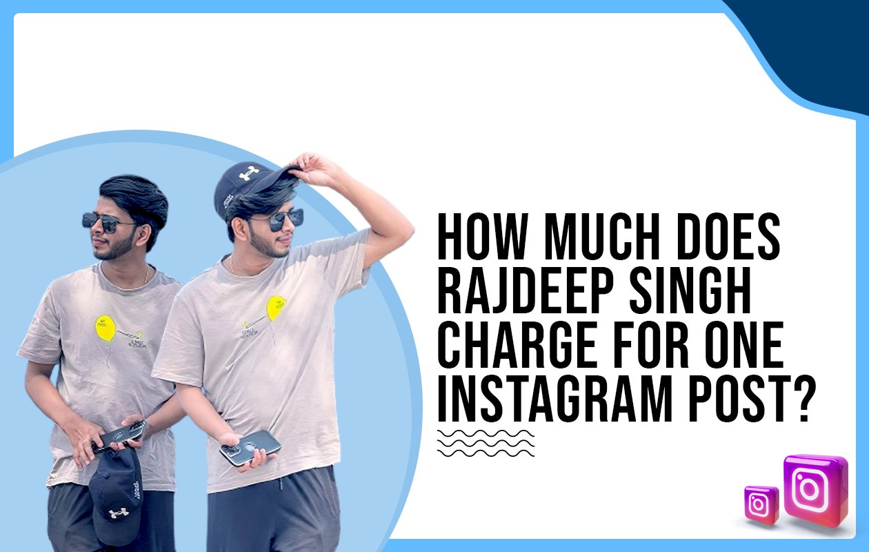 Idiotic Media | How much does Rajdeep Singh charge for one Instagram post?