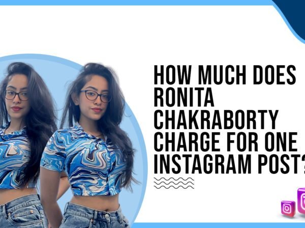 Idiotic Media | How much does Ronita Chakraborty charge for one Instagram post?