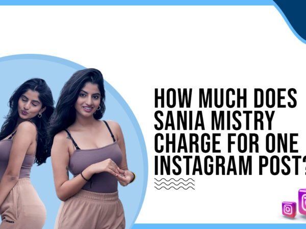 Idiotic Media | How much does Sania Mistry charge for one Instagram post?