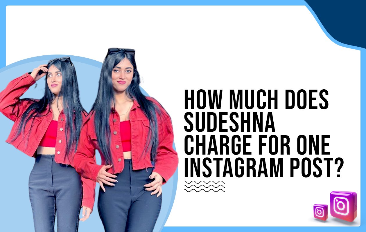 Idiotic Media | How much does Sudeshna charge for one Instagram post?