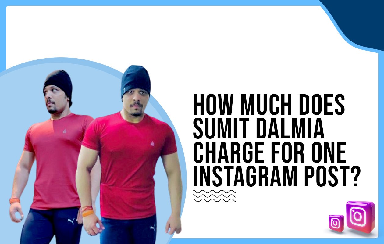 Idiotic Media | How much does Sumit Dalmia charge for one Instagram post?