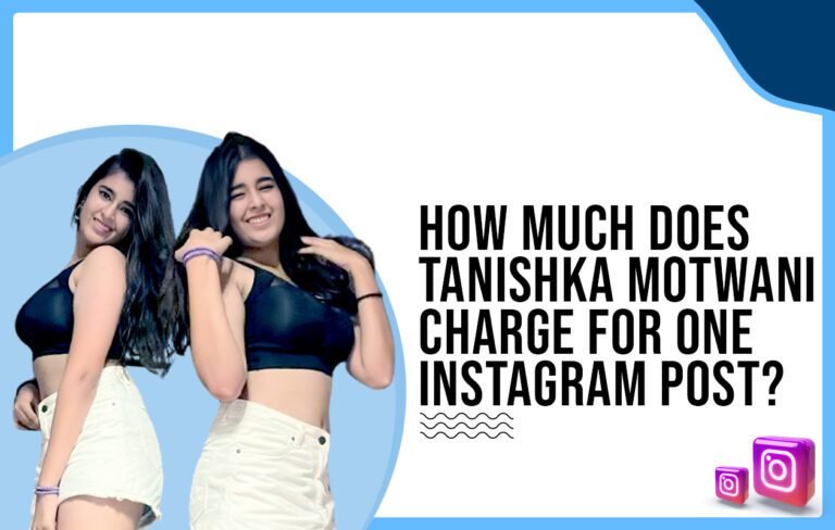 How much does Tanishka Motwani charge for one Instagram post?