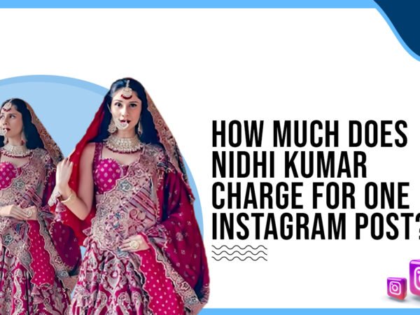 Idiotic Media | How much does Nidhi Kumar charge for one Instagram post?