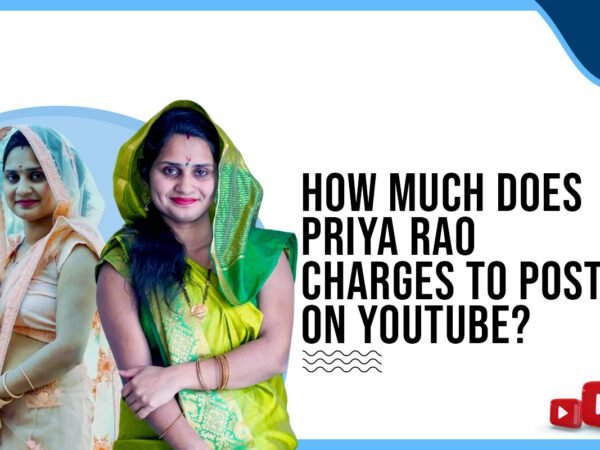 Idiotic Media | How much does Priya Rao charges to post on Youtube ?