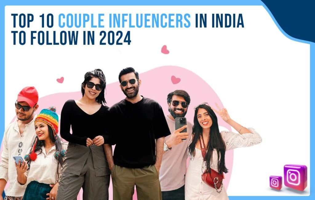 Top 10 Couple Influencers in India to Follow in 2024