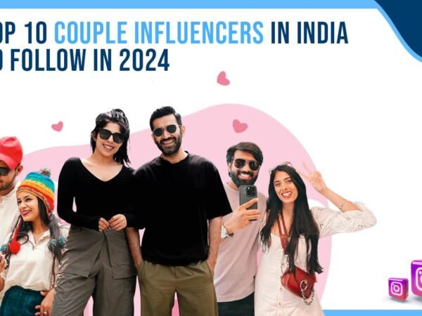 Idiotic Media | Top 10 Couple Influencers in India to Follow in 2024