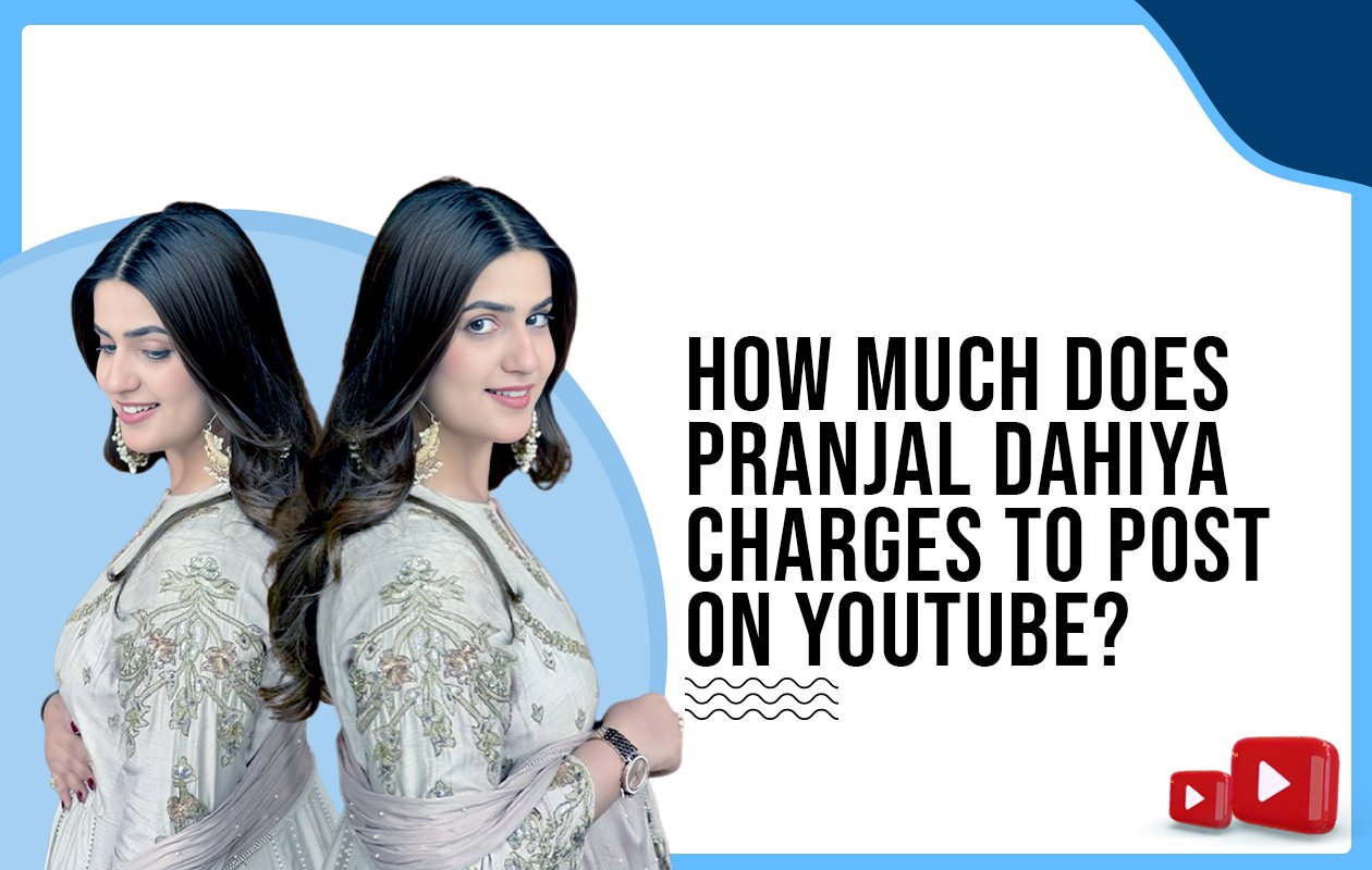 Idiotic Media | How much does Pranjal Dahiya  charges to post on Youtube ?