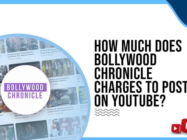 Idiotic Media | How much does Bollywood Chronicle charge to post on YouTube?