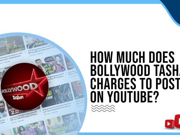 Idiotic Media | How much does Bollywood Tashan charge to post on YouTube?