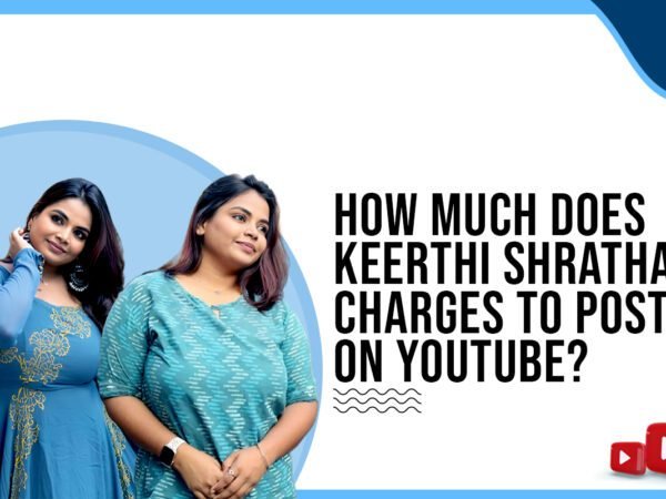 Idiotic Media | How much does Keerthi Shrathah charge to post on YouTube?