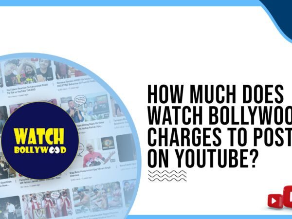 Idiotic Media | How much does Watch Bollywood charge to post on YouTube?