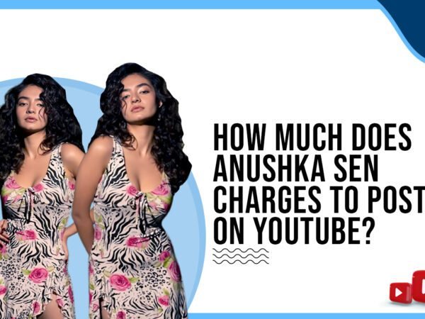 Idiotic Media | How much does Anushka Sen charge to post on YouTube?