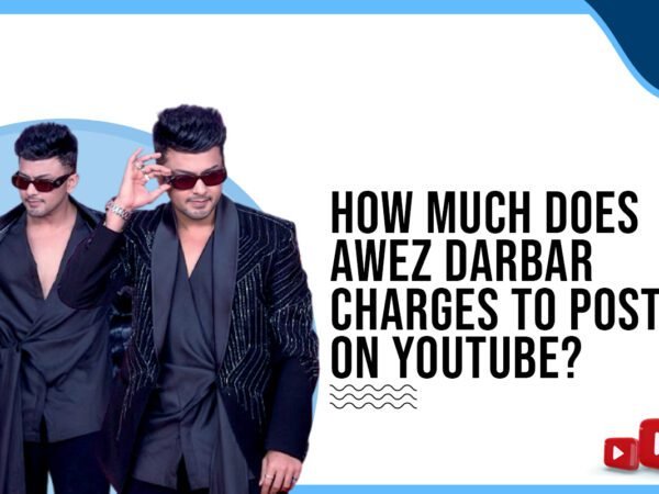 Idiotic Media | How much does Awez Darbar charge to post on YouTube?