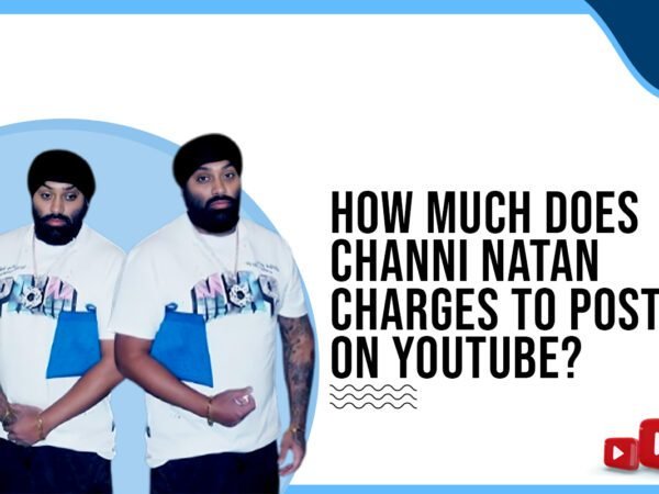 Idiotic Media | How much does Chani Natan charges to post on Youtube ?