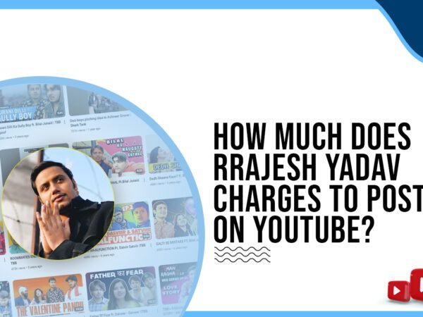 Idiotic Media | How much does Rrajesh Yadav charge to post on YouTube?