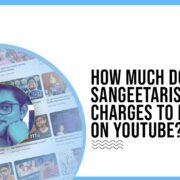 Idiotic Media | How much does Sangtar Singh charge to post on YouTube?