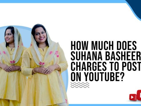 Idiotic Media | How much does Suhana Basheer charge to post on YouTube?