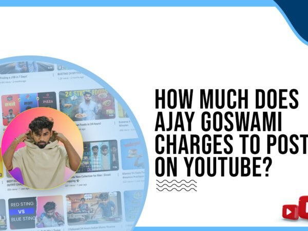 Idiotic Media | How much does Ajay Goswami charge to post on YouTube?