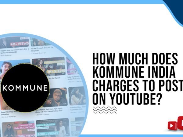 Idiotic Media | How much does Kommune India charge to post on YouTube?