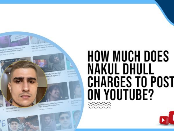 Idiotic Media | How much does Nakul Dhull charge to post on YouTube?