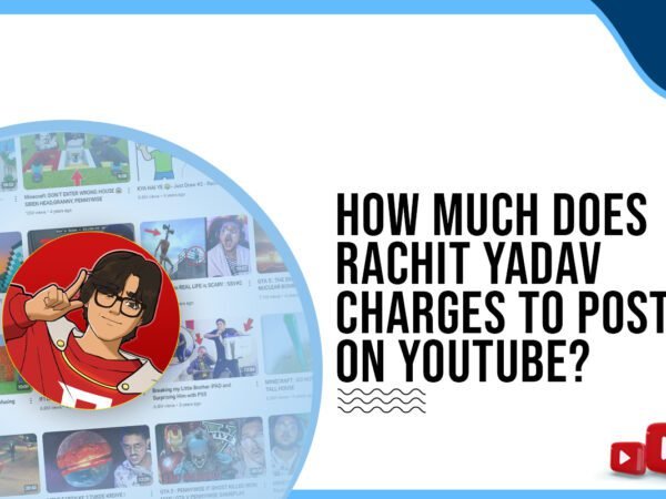 Idiotic Media | How much does Rachit Yadav charge to post on YouTube?