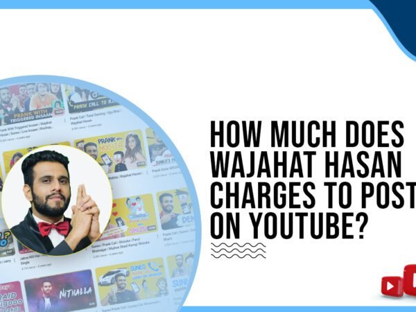 Idiotic Media | How much does Wajahat Hasan charge to post on YouTube?