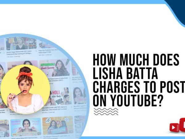 Idiotic Media | How much does Lisha Batta charge to post on YouTube?