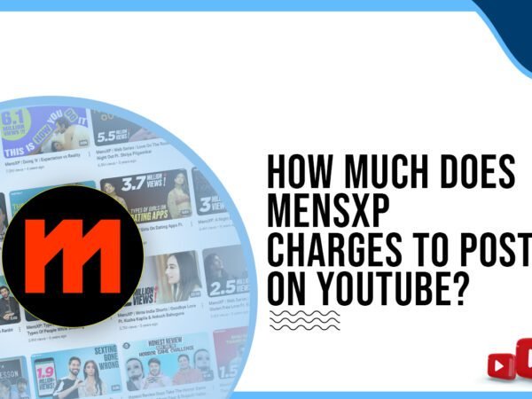 Idiotic Media | How much does MensXP charge to post on YouTube?