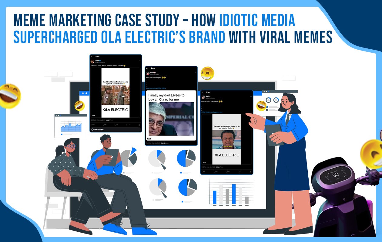 Idiotic Media | Meme Marketing Case Study – How Idiotic Media Supercharged Ola Electric’s Brand with Viral Memes