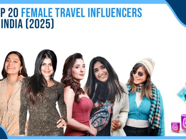 Idiotic Media | Top 20 Female Travel Influencers in India (2025)