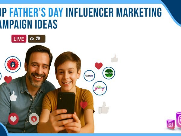 Idiotic Media | Top Father’s Day Influencer Marketing Campaign Ideas 