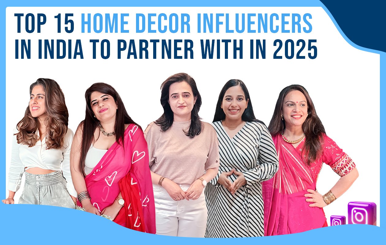Idiotic Media | Top 15 Home Decor Influencers in India to Partner With in 2025