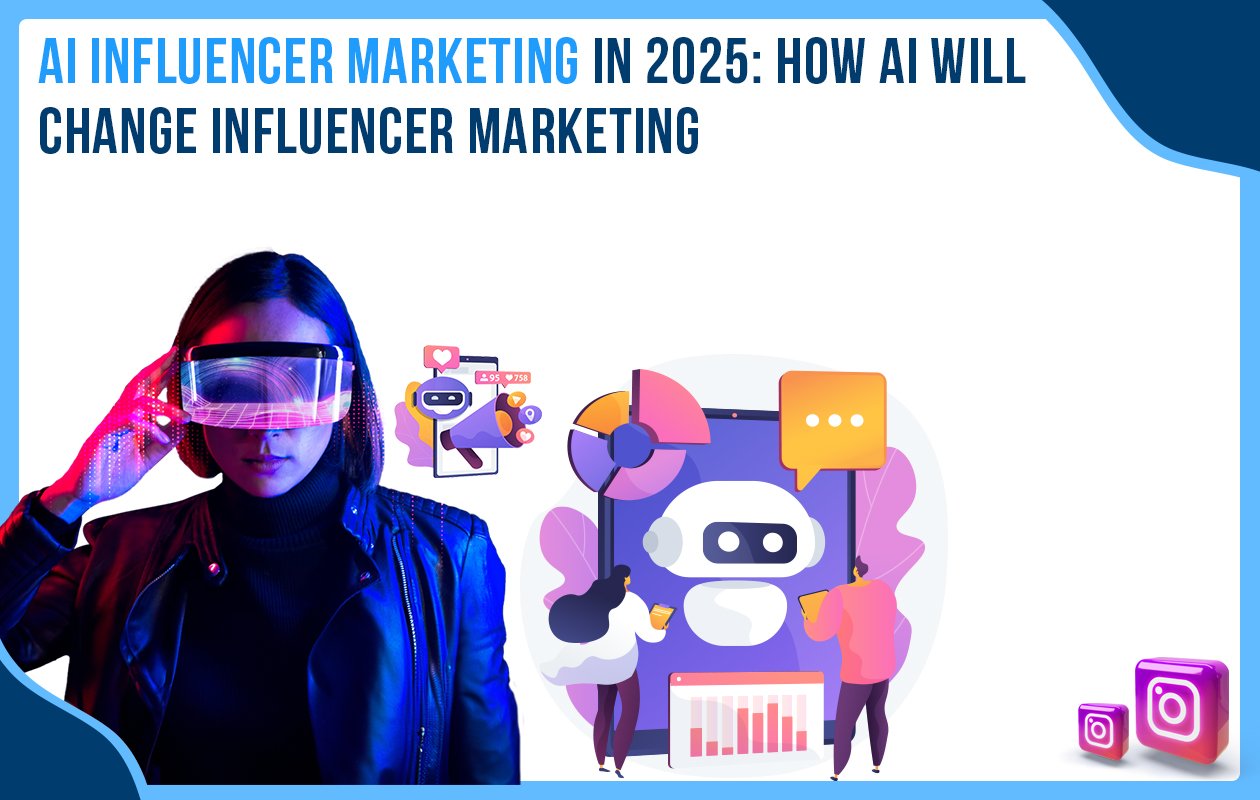 Idiotic Media | AI Influencer Marketing in 2025: How AI will Change Influencer Marketing