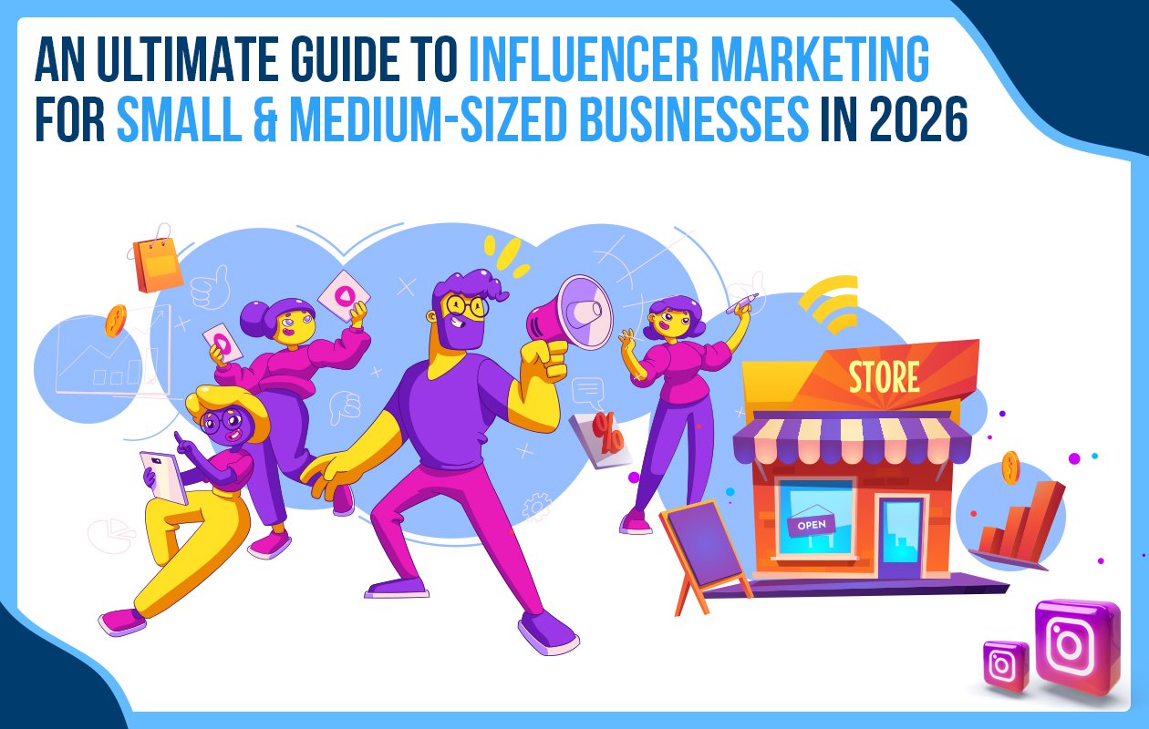 Idiotic Media | An Ultimate Guide to Influencer Marketing for Small & Medium-sized Businesses in 2026