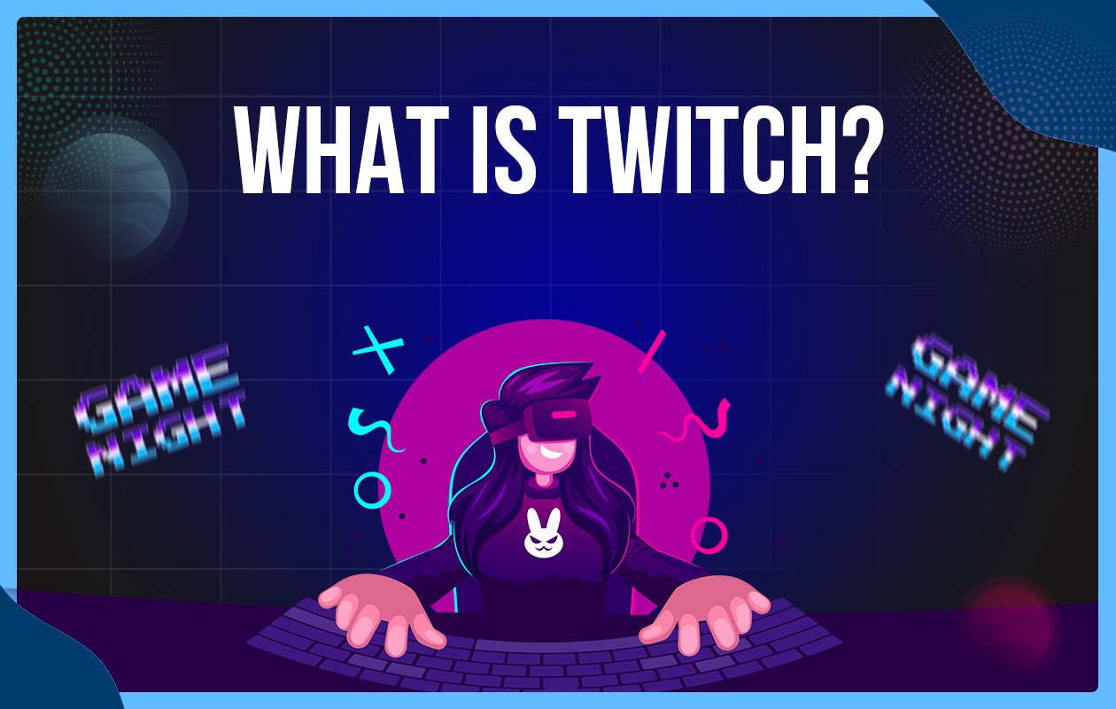 Idiotic Media | What Is Twitch? How Gamers and Creators Use It