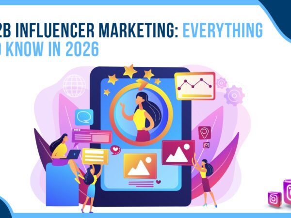 Idiotic Media | B2B Influencer Marketing: Everything to Know in 2026