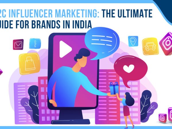D2C Influencer Marketing: The Ultimate Guide for Brands in India