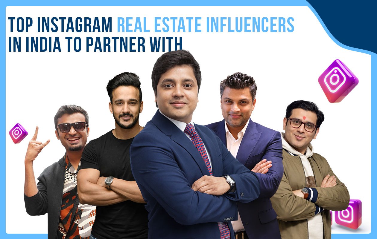 Top Instagram Real Estate Influencers in India to Partner With