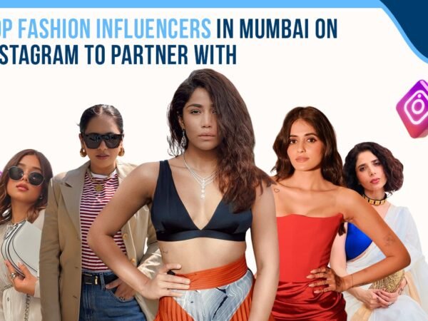 Top Fashion Influencers in Mumbai on Instagram to Partner With