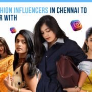 Fashion Influencers in Chennai