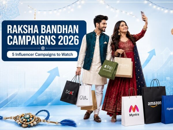 Raksha Bandhan Campaigns 2026: 5 Influencer Campaigns to Watch
